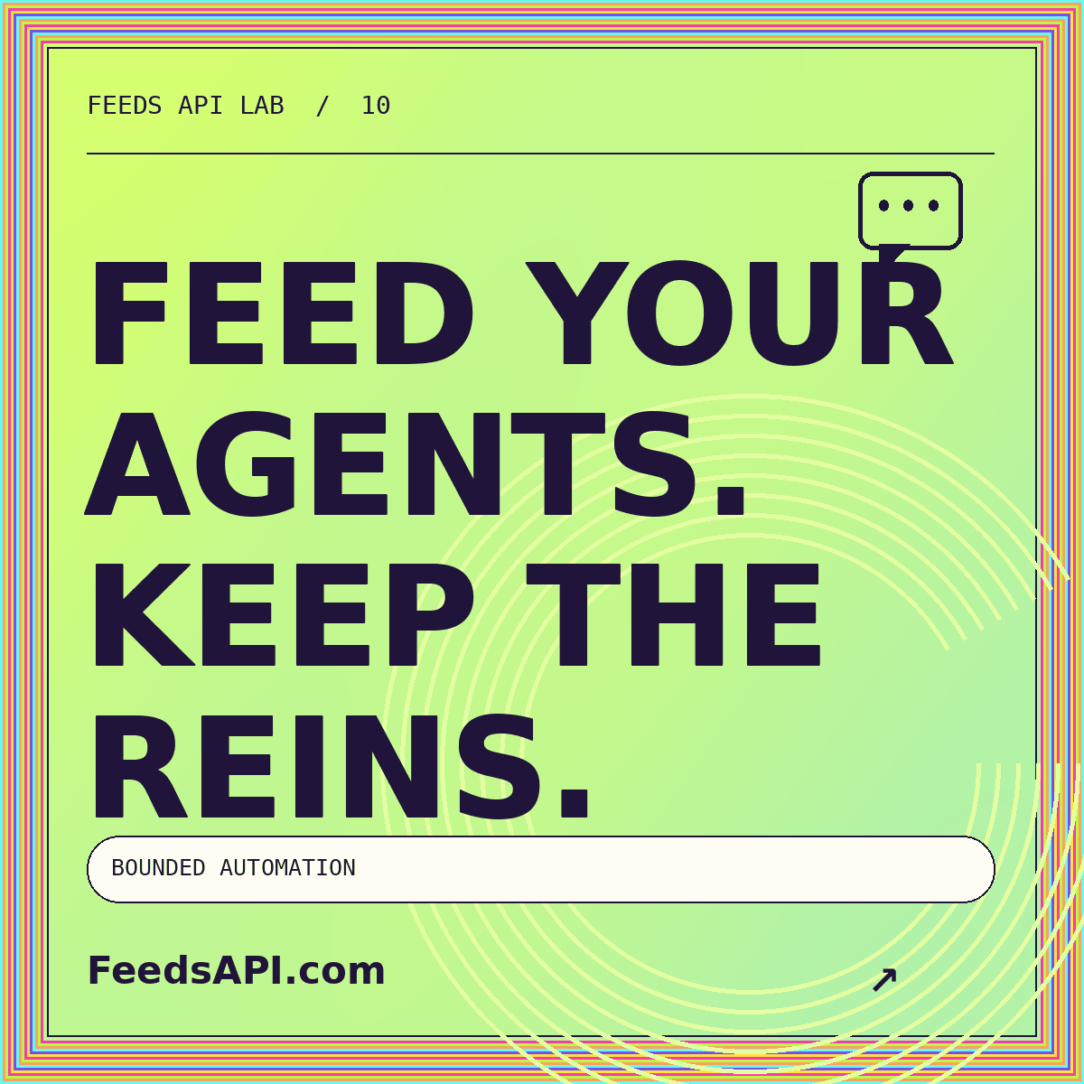 Agent AI Feeds API editorial artwork: FEED YOUR AGENTS. KEEP THE REINS. FeedsAPI.com.