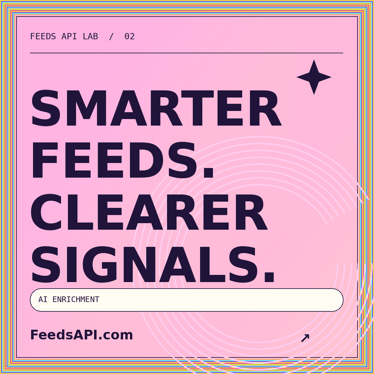 AI Feeds API editorial artwork: SMARTER FEEDS. CLEARER SIGNALS. FeedsAPI.com.