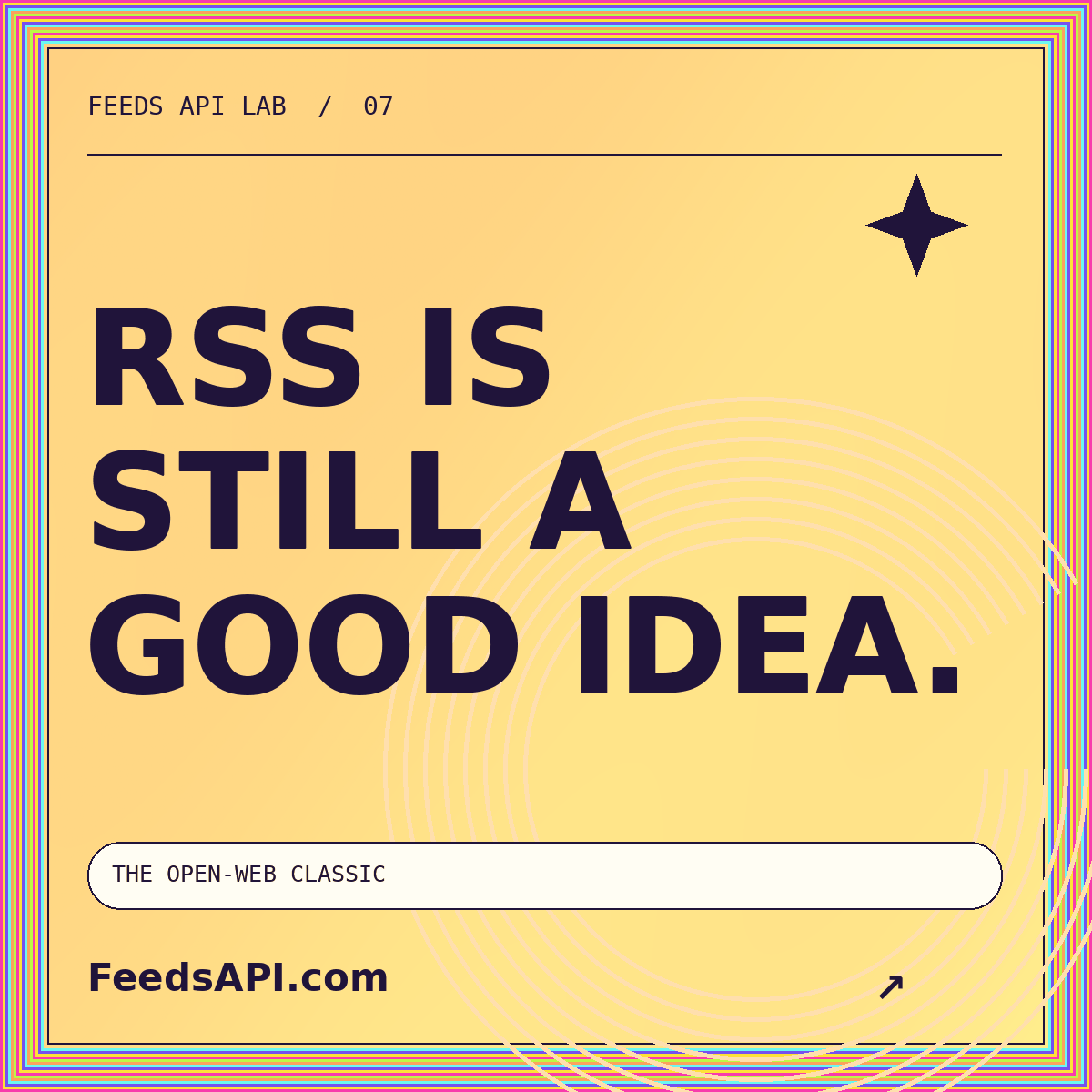RSS Feeds API editorial artwork: RSS IS STILL A GOOD IDEA. FeedsAPI.com.